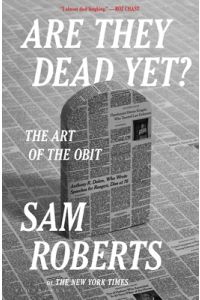 Are They Dead Yet?: The Art of the Obit